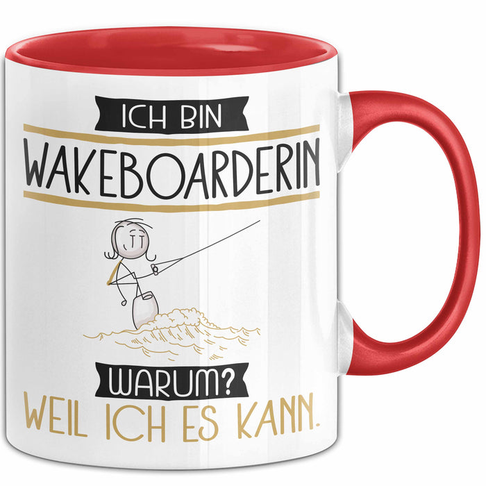 Wakeboarderin Tasse Geschenk Ich Bin Wakeboarderin Warum Weil Ich Es Kann Geschenkidee Geburtstag Rot Trendation
