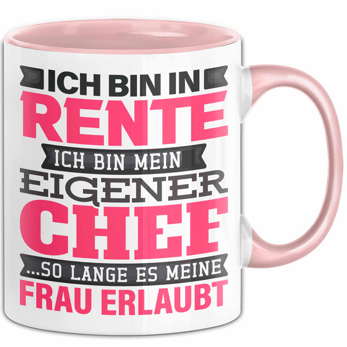 Rentner Tasse Geschenk Renteneintritt Geschenkidee Tasse Ich Bin In Rente Ich Bin Mein Eigener Chef Becher Rosa Trendation