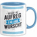 Deutschland München Bayern Bayerisch Tasse Geschenk Lustige Geschenkidee Spruch Bevor I Mi Aufreg Is Ma Liaba Wurscht Blau Trendation