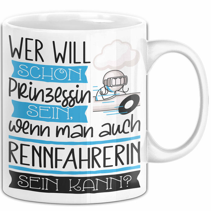 Rennfahrerin Tasse Geschenk Spruch Wer Will Schon Prinzessin Sein Wenn Man Auch Rennfahrerin Sein Kann Weiß Trendation