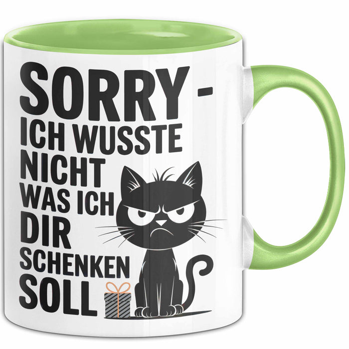 Sarkastische Katze Tasse Geschenk Lustige Geschenkidee Spruch Sorry Ich Wusste Nicht Was Ich Dir Schenken Soll Grün Trendation