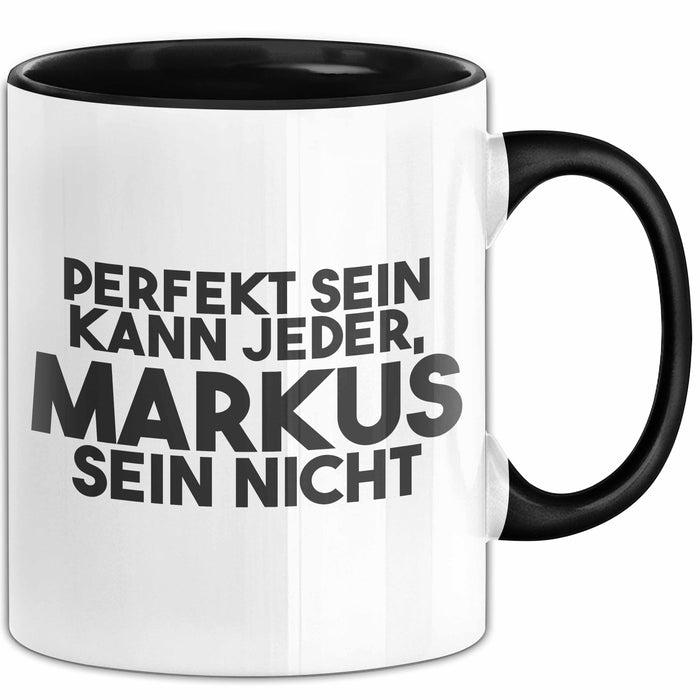 Markus Tasse Perfekt Sein Kann Jeder, Markus Sein Nicht Geschenk