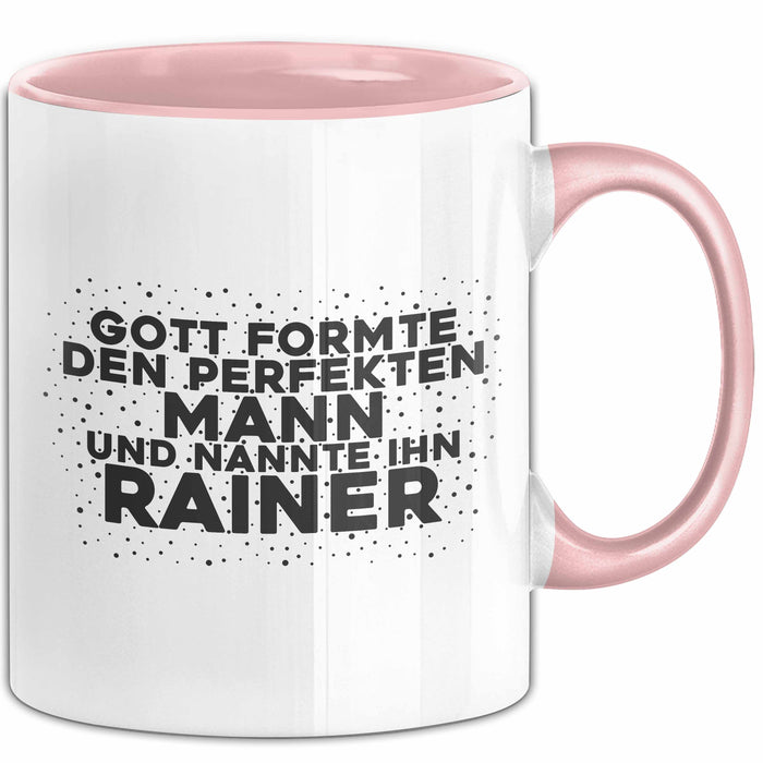 Rainer Tasse Gott Formte Den Perfekten Mann Und Nannte Ihn Rainer Geschenk