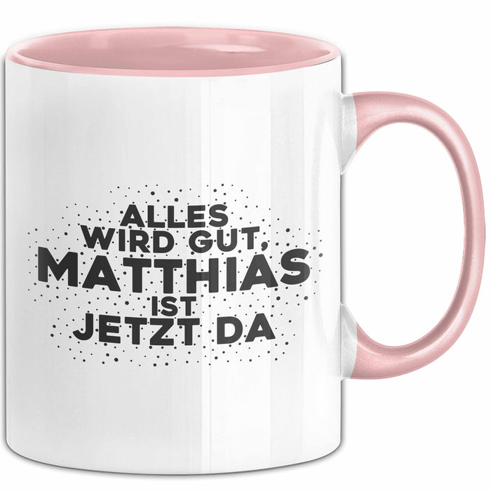 Matthias Tasse Alles Wird Gut, Matthias Ist Jetzt Da Geschenk