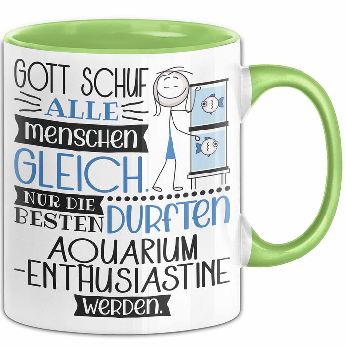 Aquarium-Enthusiastin Geschenk Becher Tasse Gott Schuf Alle Menschen Gleich Nur Die Besten Durfeten Aquarium-Enthusiastin Werden Geschenkidee Lustig Grün Trendation