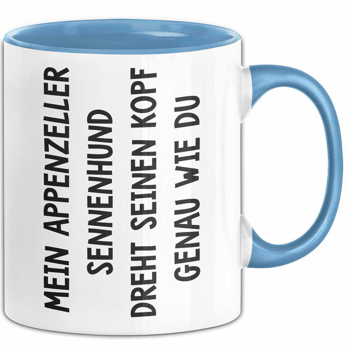 Appenzeller Sennenhund Hund Tasse Geschenk Lustige Geschenkidee Spruch Mein Appenzeller Sennenhund Dreht Seinen Kopf Genau Wie Du Blau Trendation