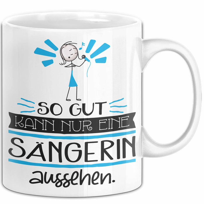 Sängerin Geschenk Tasse So Gut Kann Nur Eine Sängerin Aussehen Geschenkidee Geburtstag Weihnachten Lustig Weiß Trendation