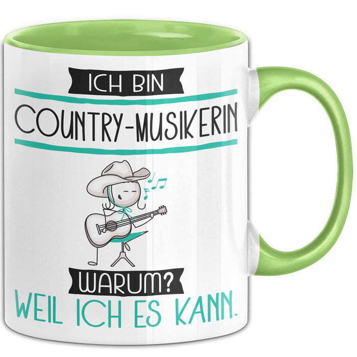 Country-Musikerin Tasse Geschenk Ich Bin Country-Musikerin Warum Weil Ich Es Kann Geschenkidee Geburtstag Grün Trendation