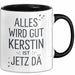 Kerstin Tasse Geschenk Alles Ist Gut Kerstin Ist Jetz Da Geschenkidee Becher mit Name Schwarz Trendation