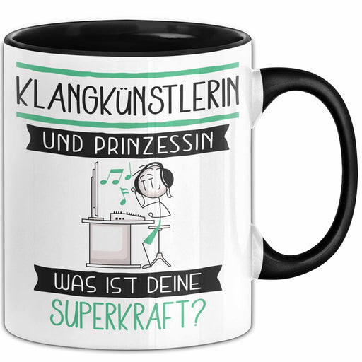 Klangkünstlerin Und Prinzessin Tasse Geschenk Für Eine Klangkünstlerin Geburtstag Was Ist Deine Superkraft Trendation