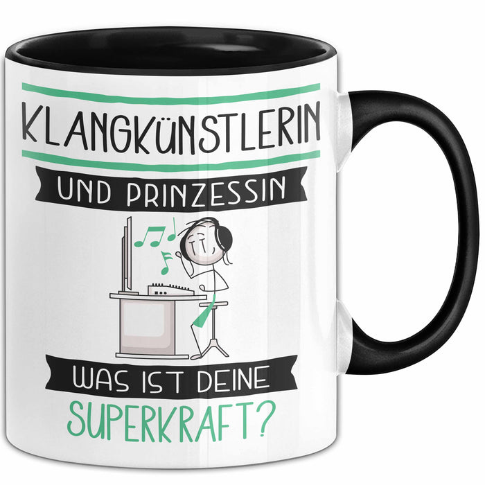 Klangkünstlerin Und Prinzessin Tasse Geschenk Für Eine Klangkünstlerin Geburtstag Was Ist Deine Superkraft Trendation