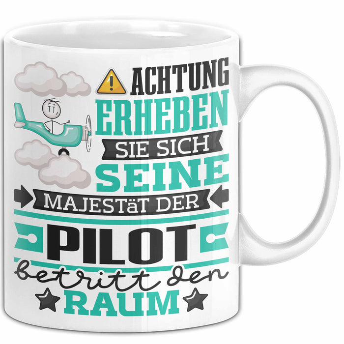 Pilot Geschenk Tasse Lustiger Spruch Erheben Sie Sich Der Pilot Betritt den Raum Weiß Trendation