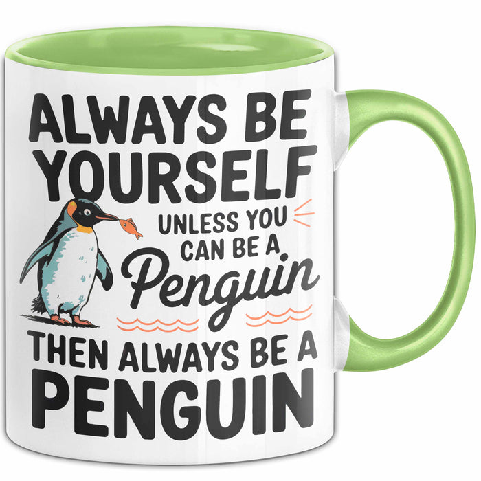 Pinguin Tier Tasse Geschenk Lustige Geschenkidee Spruch Sei Immer Ein Pinguin Grün Trendation