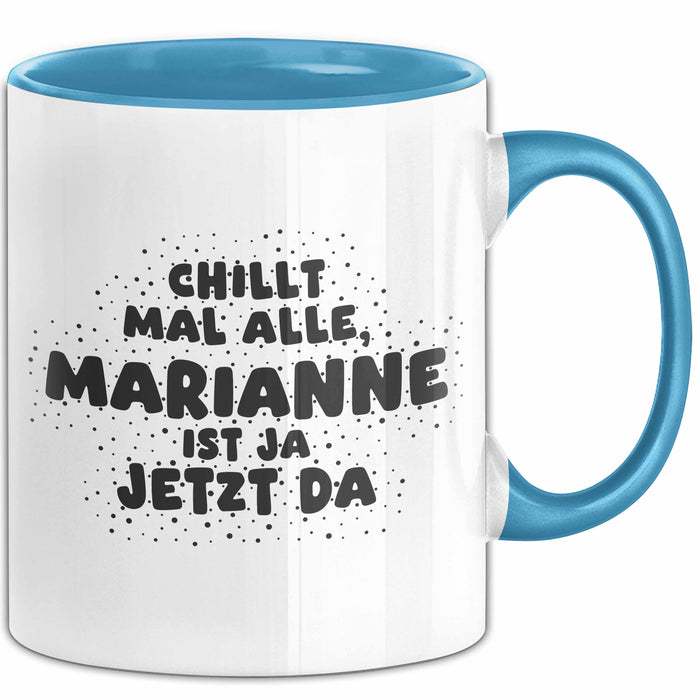 Marianne Tasse Chillt Mal Alle, Marianne Ist Ja Jetzt Da Geschenk