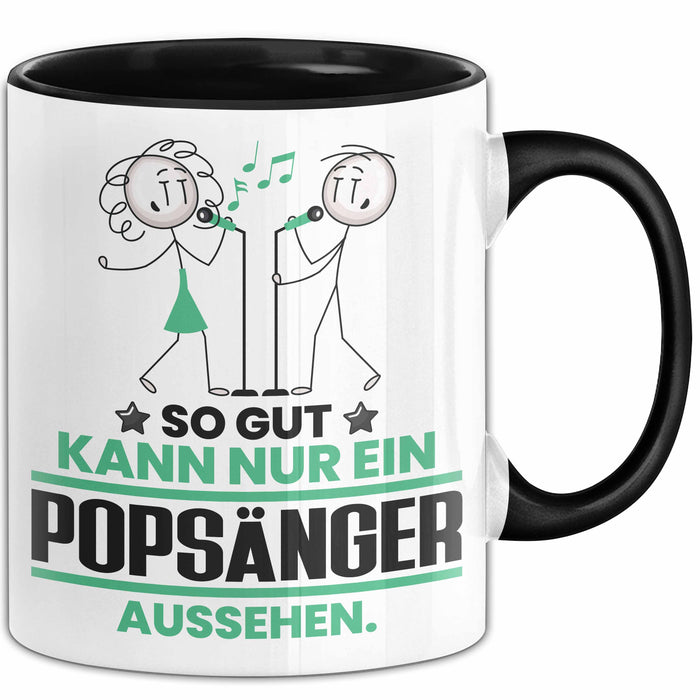 Popsänger Geschenk Tasse So Gut Kann Nur Ein Popsänger Aussehen Geschenkidee Kaffee-Becher Schwarz Trendation