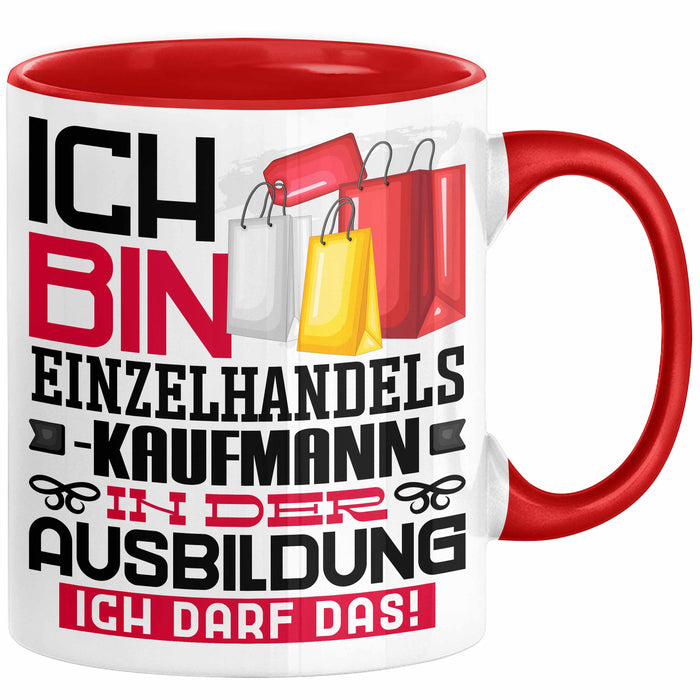 Einzelhandelskaufmann Ausbildung Tasse Geschenk Ich Bin Einzelhandelskaufmann In Der Ausbildung Ich Darf Das Geschenkidee Spruch Rot Trendation