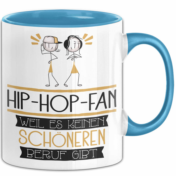 Hip-Hop-Fan Weil Es Keinen Schöneren Beruf Gibt Tasse Geschenk für Eine Hip-Hop-Fan Lustig Blau Trendation