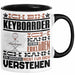 Keyboarder Geschenk Tasse Geschenkidee für Keyboarder Geburtstag Lustig Ich Bin Keyboarder Ich Kann Es Dir Erklären Aber Nicht Für Dich Verstehen Schwarz Trendation