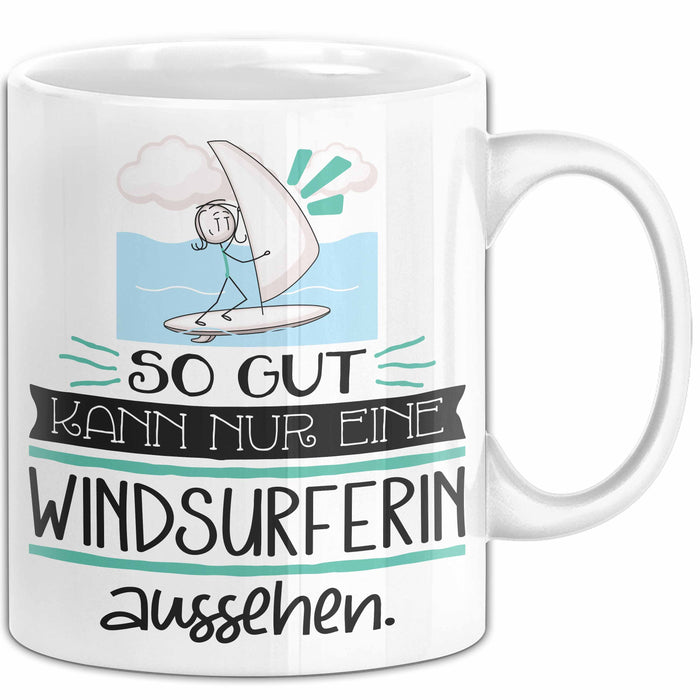 Windsurferin Geschenk Tasse So Gut Kann Nur Eine Windsurferin Aussehen Geschenkidee Geburtstag Weihnachten Lustig Weiß Trendation