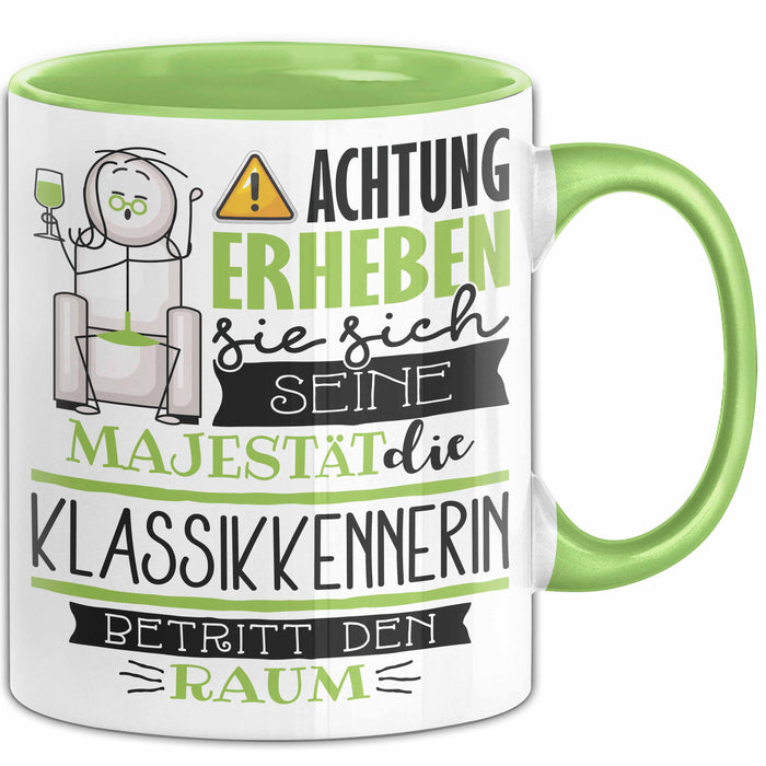 Klassikkennerin Tasse Geschenk Lustiger Spruch Bitte Erheben Sie Sich Seine Majestät Die Klassikkennerin Betritt Den Raum Grün Trendation