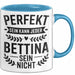 Bettina Tasse Geschenk Perfekt Sein Kann Jeder Geschenkidee Geburtstag Blau Trendation