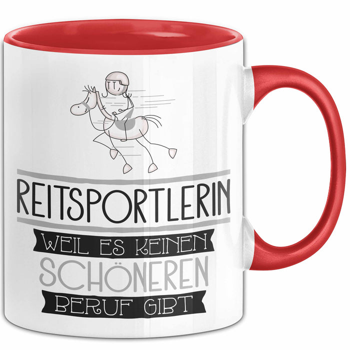 Reitsportlerin Weil Es Keinen Schöneren Beruf Gibt Tasse Geschenk für Eine Reitsportlerin Lustig Rot Trendation