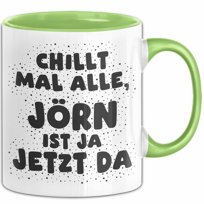 Joern Tasse Chillt Mal Alle, Joern Ist Ja Jetzt Da Geschenk