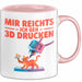 3D Drucker Printing Tasse Geschenk Lustige Geschenkidee Spruch Mir Reichts Ich Geh 3D Drucken Rosa Trendation