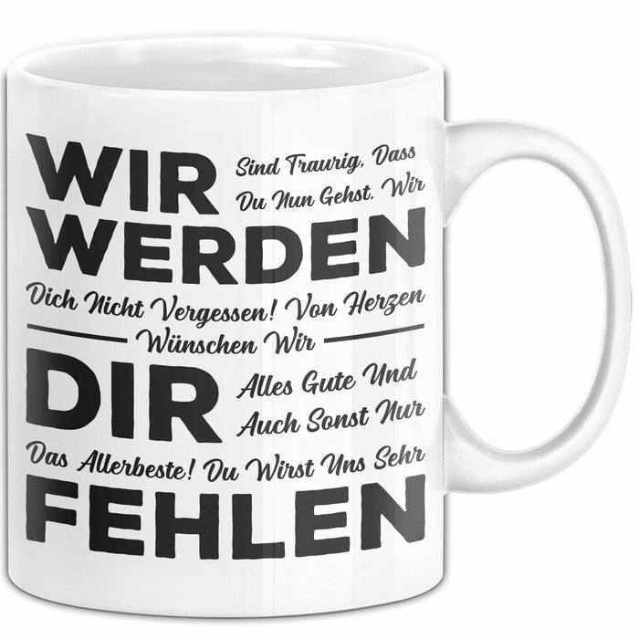 Büro Arbeit Kollege Tasse Geschenk Lustige Geschenkidee Spruch Wir Werden Dir Fehlen Weiß Trendation