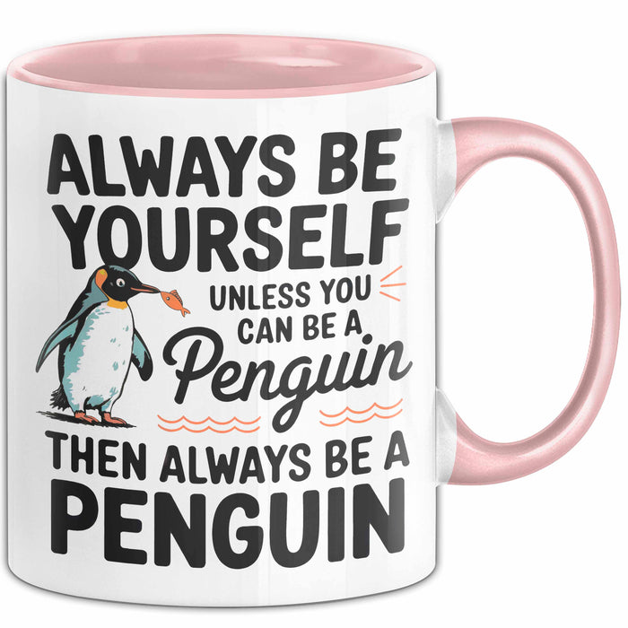 Pinguin Tier Tasse Geschenk Lustige Geschenkidee Spruch Sei Immer Ein Pinguin Rosa Trendation