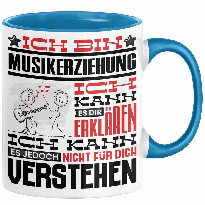 Musikerziehung Geschenk Tasse Lustige Geschenkdiee für einen Musikerziehung Geburtstag Ich Bin Musikerziehung Ich Kann Es Dir Erklären Aber Nicht Für Dich Verstehen Blau Trendation