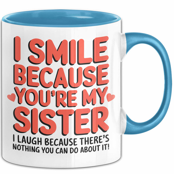 Schwester Tasse Geschenk I Smile Because Youre My Sister Geschenkidee Blau Trendation