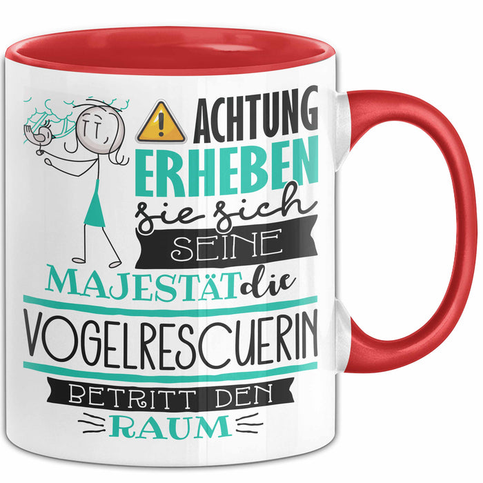 Vogelrescuerin Tasse Geschenk Lustiger Spruch Bitte Erheben Sie Sich Seine Majestät Die Vogelrescuerin Betritt Den Raum Rot Trendation