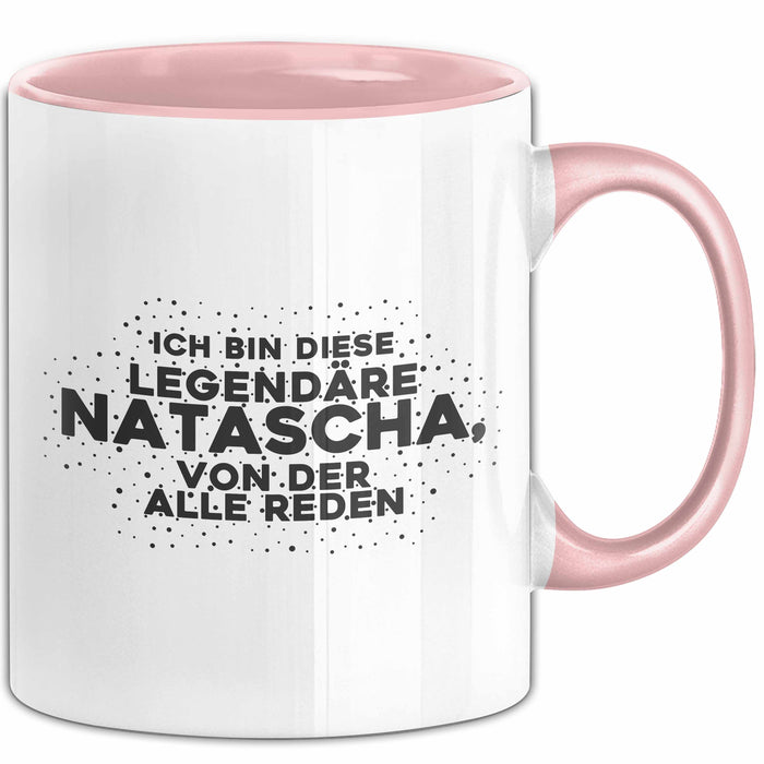 Natascha Tasse Ich Bin Diese Legendaere Natascha, Von Der Alle Reden Rosa Trendation