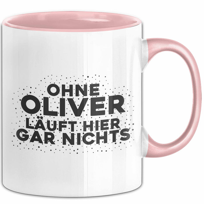 Oliver Tasse Ohne Oliver Laeuft Hier Gar Nichts Geschenk