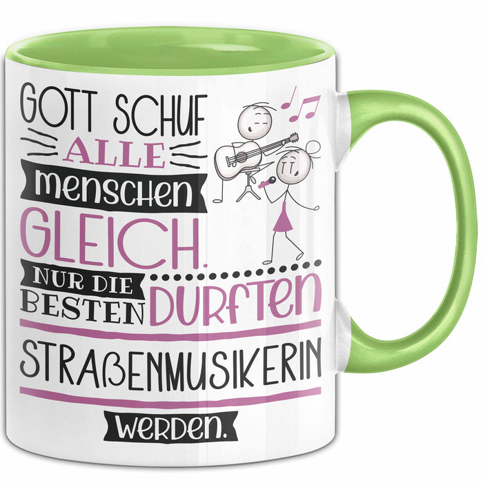 Straßenmusikerin Geschenk Becher Tasse Gott Schuf Alle Menschen Gleich Nur Die Besten Durfeten Straßenmusikerin Werden Geschenkidee Lustig Grün Trendation