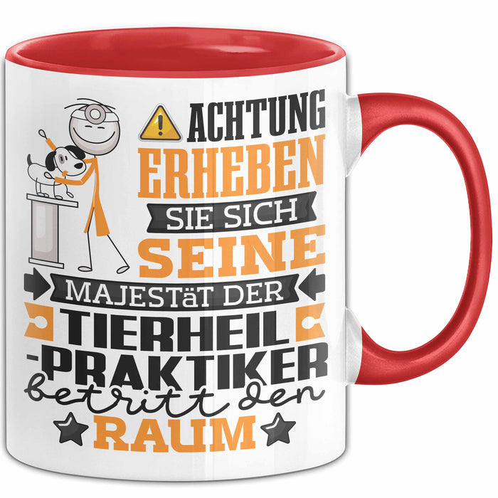 Tierheilpraktiker Geschenk Tasse Lustiger Spruch Erheben Sie Sich Der Tierheilpraktiker Betritt den Raum Rot Trendation