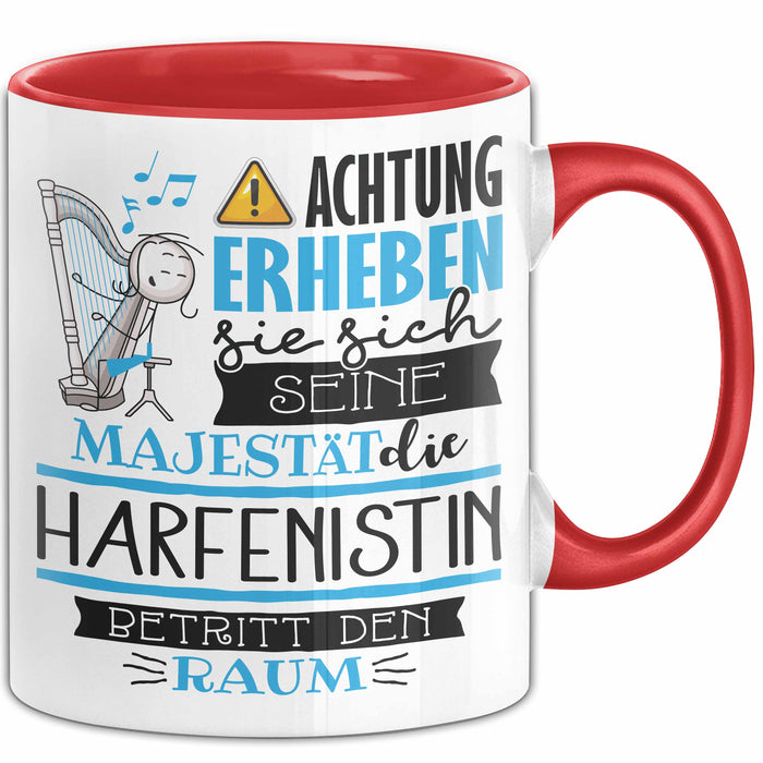 Harfenistin Tasse Geschenk Lustiger Spruch Bitte Erheben Sie Sich Seine Majestät Die Harfenistin Betritt Den Raum Rot Trendation