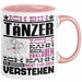 Tänzer Geschenk Tasse Geschenkidee für Tänzer Geburtstag Lustiger Spruch Ich Bin Tänzer Ich Kann Es Dir Erklären Aber Nicht Für Dich Verstehen Rosa Trendation