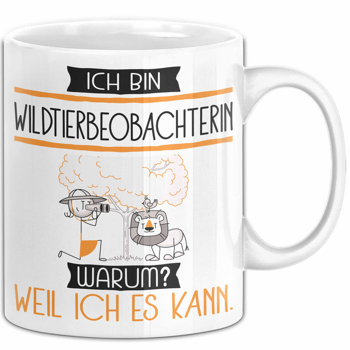 Wildtierbeobachterin Tasse Geschenk Ich Bin Wildtierbeobachterin Warum Weil Ich Es Kann Geschenkidee Geburtstag Weiß Trendation