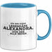 Alexandra Tasse Ich Bin Diese Legendaere Alexandra, Von Der Alle Reden Blau Trendation
