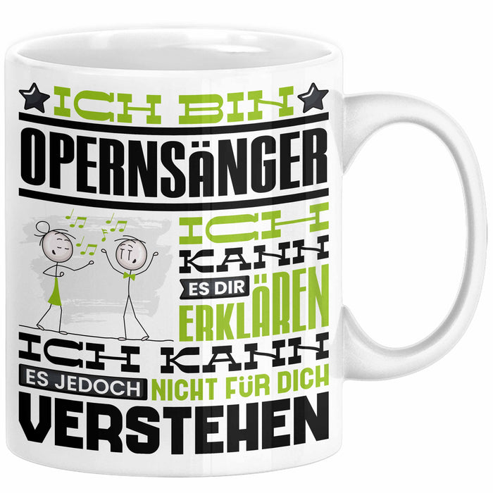 Opernsänger Geschenk Tasse Geschenkidee für Opernsänger Geburtstag Lustig Ich Bin Opernsänger Ich Kann Es Dir Erklären Aber Nicht Für Dich Verstehen Weiß Trendation