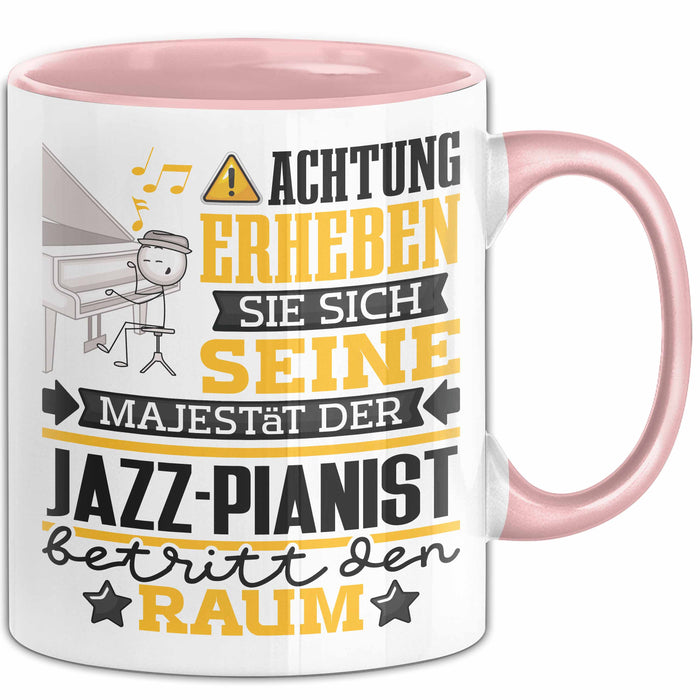 Jazz-Pianist Geschenk Tasse Lustiger Spruch Erheben Sie Sich Der Jazz-Pianist Betritt den Raum Rosa Trendation