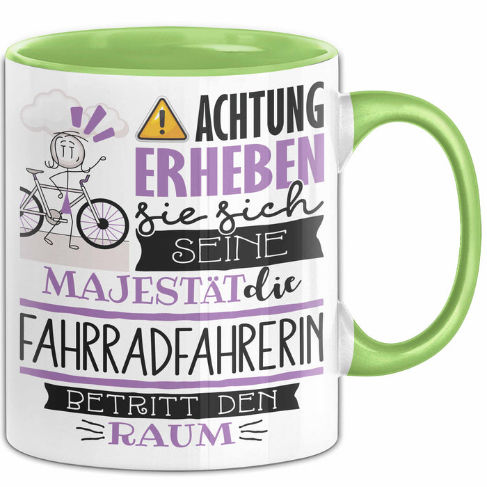 Fahrradfahrerin Tasse Geschenk Lustiger Spruch Bitte Erheben Sie Sich Seine Majestät Die Fahrradfahrerin Betritt Den Raum Grün Trendation