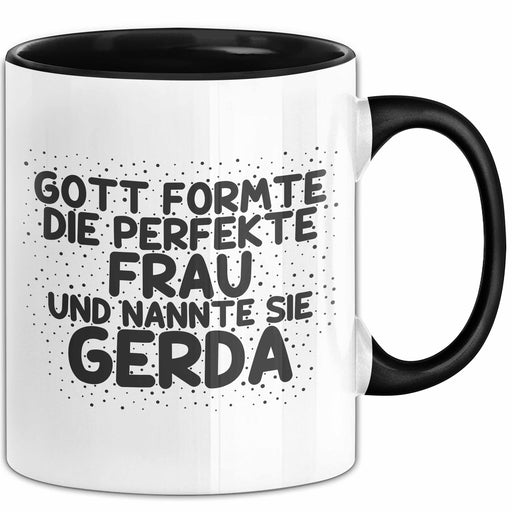 Gerda Tasse Gott Formte Die Perfekte Frau Und Nannte Sie Gerda Geschenk Schwarz Trendation