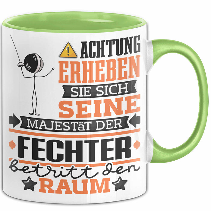 Fechter Geschenk Tasse Lustiger Spruch Erheben Sie Sich Der Fechter Betritt den Raum Grün Trendation