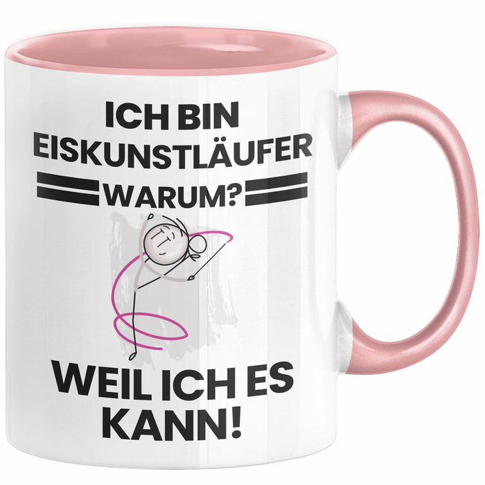 Eiskunstläufer Geschenk Tasse Lustiger Spruch Ich Bin Eiskunstläufer Warum Weil Ich Es Kann Geschenkidee Bester Eiskunstläufer Geburtstag Kaffee-Becher Rosa Trendation