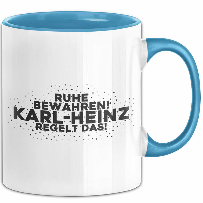Karl-Heinz Tasse Ruhe Bewahren! Karl-Heinz Regelt Das! Geschenk