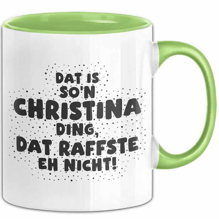 Christina Tasse Dat Is So'n Christina Ding, Dat Raffste Eh Nicht Geschenk
