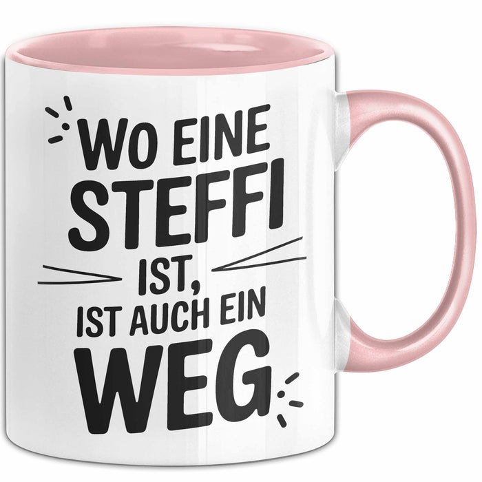 Steffi Tasse Geschenk Wo Eine Steffi Ist Ist Auch Ein Weg Geschenkidee Becher mit Name Rosa Trendation